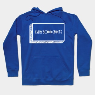 Every Second Counts Hoodie